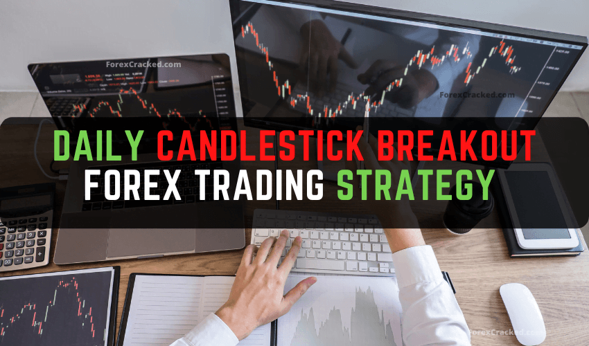 Daily Candlestick Breakout Forex Trading Strategy
