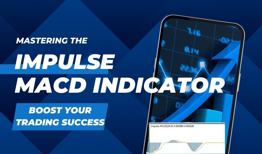 Mastering the Impulse MACD Indicator: Boost Your Trading Success